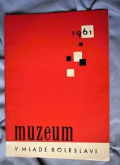 kniha Muzeum v Mladé Boleslavi Zpráva o činnosti mladoboleslavského muzea za rok 1961, Měst. muzeum 1962