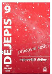 kniha Dějepis 9 pro základní školy pracovní sešit - nejnovější dějiny, SPN 2009