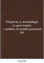 kniha Příspěvky k metodologii ex-post analýz v politice životního prostředí III, SEPTIMtisk 2008