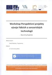 kniha Workshop Perspektivní projekty vývoje řídicích a senzorických technologií sborník příspěvků : Trojanovice, 27.-29. června 2011, Vysoké učení technické v Brně, Fakulta elektrotechniky a komunikačních technologií 2011