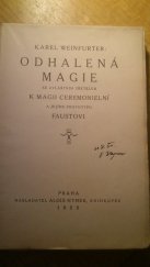 kniha Odhalená magie se zvláštním zřetelem k magii ceremonielní a jejímu prototypu, Faustovi, Alois Hynek 1922