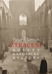 kniha Ztracení - Kolaps katolické kultury, Kartuziánské nakladatelství 2016