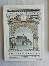 kniha UMĚLECKÉ PAMÁTKY, ZMIZELÁ PRAHA, F.Topič 1918