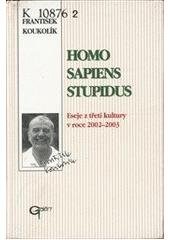 kniha Homo sapiens stupidus eseje ze třetí kultury v roce 2002-2003, Galén 2003