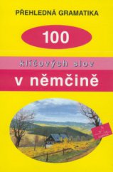 kniha 100 klíčových slov v němčině přehledná gramatika, INFOA 1998