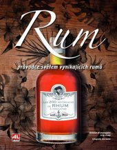 kniha Rum Průvodce světem vynikajících rumů, Alpress 2020