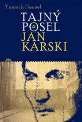 kniha Tajný posel Jan Karski, Jota 2011