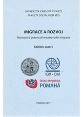 kniha Migrace a rozvoj rozvojový potenciál mezinárodní migrace, Univerzita Karlova, Fakulta sociálních věd 2011