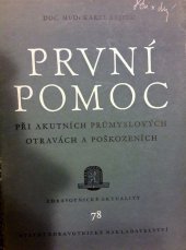 kniha První pomoc při akutních průmyslových otravách a poškozeních Určeno pro lékaře závodní, obvodních středisek i nemocničních oddělení, SZdN 1957