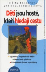kniha Děti jsou hosté, kteří hledají cestu, Portál 2003