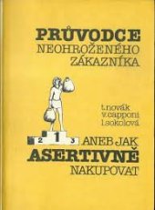 kniha Průvodce neohroženého zákazníka aneb jak asertivně nakupovat, Nadace pro alternativní porodnici v Ostravě 1992