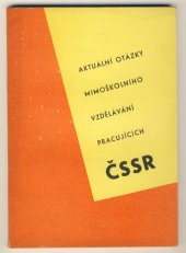 kniha Aktuální otázky mimoškolního vzdělávání pracujících v ČSSR [sborník příspěvků], Osvetový ústav 1966