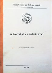 kniha Plánování v zemědělství Určeno pro posl. PEF [provozně ekonomická fakulta] VŠZ, Vysoká škola zemědělská 1978