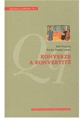 kniha Konverze a konvertité sborník z mezioborového semináře o problematice náboženského obrácení, Centrum pro studium demokracie a kultury 2009