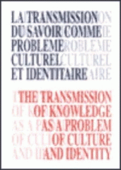 kniha La transmission du savoir comme probleme culturel et identitaire, Karolinum  2001