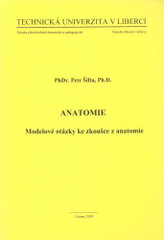 kniha Anatomie modelové otázky ke zkoušce z anatomie, Technická univerzita v Liberci 2009