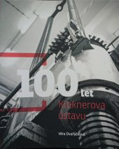kniha 100 let Kloknerova ústavu, České vysoké učení technické 2021