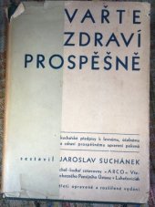 kniha Vařte zdraví prospěšně Kuchařské předpisy k levnému, účelnému a zdraví prospěšnému upravení pokrmů, Zotavovna Arco v Luhačovicích 1930