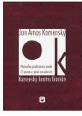 kniha Komenský kontra Gracián Pansofie prodromus, aneb, O pravé a plné moudrosti, Evropský literární klub 2006