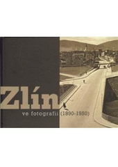kniha Zlín ve fotografii (1890-1950), Esprint Zlín 2008