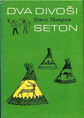 kniha Dva divoši o dobrodružství dvou chlapců, kteří žili jako Indiáni, a o tom, co všechno se naučili, Albatros 1990