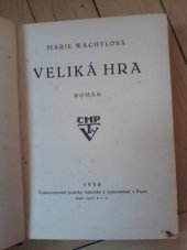 kniha Veliká hra Román, Českomoravské podniky tiskařské a vydavatelské 1930