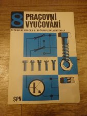 kniha Pracovní vyučování technické práce v 8. ročníku základní školy, SPN 1987