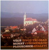 kniha Všeň, Mokrý, Ploukonice život tří osad v proměnách staletí, Obec Všeň 2019