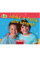 kniha Lenka a Pavlík jsou kamarádi, Fraus 2009