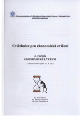 kniha Cvičebnice pro ekonomická cvičení 3. ročník - Ekonomické lyceum, Obchodní akademie a Vyšší odborná škola sociální Ostrava-Mariánské Hory 2011