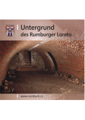 kniha Untergrund des Rumburger Loreto, Stadt Rumburk 2012