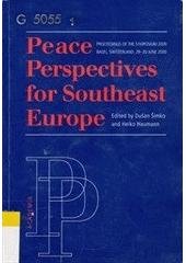 kniha Peace Perspectives for Southeast Europe proceedings of the Symposium 2000, Basel, Switzerland, 29-30 June 2000, Academia 2001