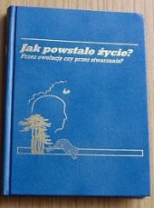 kniha Jak powstało życie?  Przez ewolucję czy przez stwarzanie?, Strażnica - Towarzystwo Biblijne i Traktatowe 1989