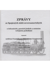 kniha Zprávy ze Spojených států severoamerických o železnicích, parních jízdách a ostatním veřejném podnikání, Jihočeské muzeum 2007