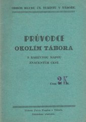 kniha Průvodce okolím Tábora s barevnou mapou značených cest, Odbor Klubu čs. turistů 1932