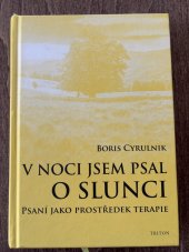 kniha V noci jsem psal o slunci Psaní jako prostředek terapie, Triton 2020