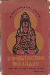 kniha V přestrojení do Lhasy zápisky o skryté výpravě tajemným Tibetem, Jos. Uher 1927