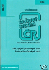 kniha Daňový systém ČR 2. díl, - Daň z příjmů právnických osob, daň z příjmů fyzických osob - cvičebnice., 1. VOX 2011