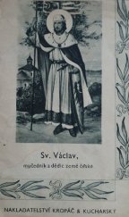 kniha Sv. Václav, mučedník a dědic země české Dne 28. září : * 907, &+& 929, Kropáč a Kucharský 1934