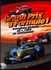 kniha Grand Prix a Formule 1 kompletní historie od roku 1894 až po současnost, CPress 2006