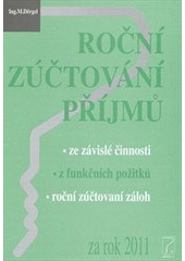 kniha Roční zúčtování příjmů ze závislé činnosti, z funkčních požitků, roční zúčtování záloh za rok 2011, Poradce 2012