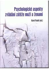 kniha Psychologické aspekty zvládání zátěže muži a ženami, Ostravská univerzita 2012