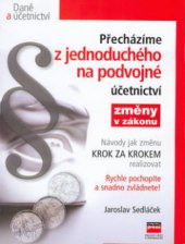 kniha Přecházíme z jednoduchého na podvojné účetnictví [změny v zákonu], CPress 2001