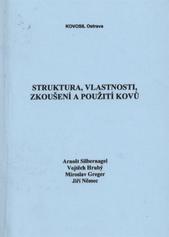 kniha Struktura, vlastnosti, zkoušení a použití kovů, Kovosil 2011
