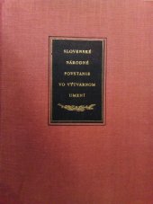 kniha Slovenské národné povstanie vo výtvarnom umení Sborník diel z výstavy Slovenské národné povstanie vo výtvarnej tvorbe 1944-1954, Slovenské vydavateľstvo krásnej literatúry 1955