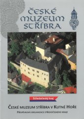 kniha České muzeum stříbra České muzeum stříbra v Kutné Hoře, příspěvková organizace Středočeského kraje, Gloriet 2005