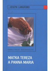 kniha Matka Tereza a Panna Maria, Karmelitánské nakladatelství 2009