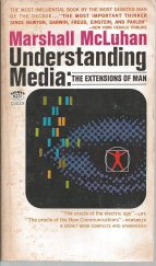 kniha Understanding Media: The Extensions of Man [Anglická verze knihy "Jak rozumět médiím: extenze člověka], Signet 1964