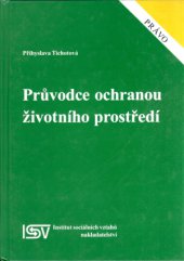 kniha Průvodce ochranou životního prostředí příručka pro průmyslové podniky, podniky služeb, občanská sdružení, obce a další subjekty, ISV 1998