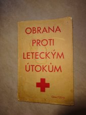 kniha Obrana proti leteckým útokům praktická příručka pro každého a zvláště pro samaritány, Společnost Čs. Červeného kříže 1933